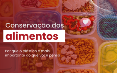 Conservação dos alimentos: O plástico e a sua importância